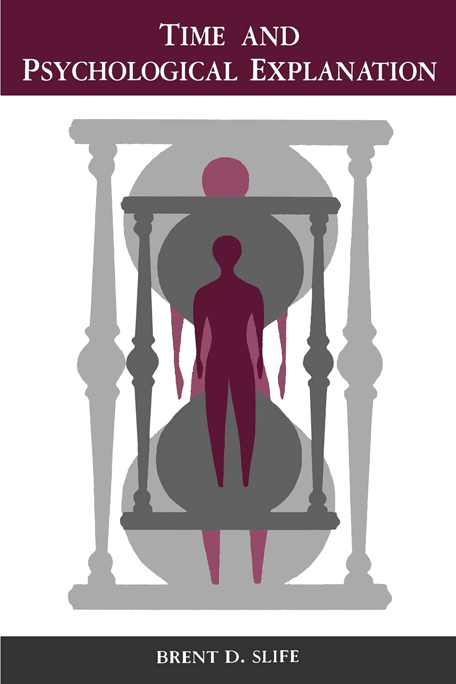 Time And Psychological Explanation (S U N Y Series, Alternatives In Psychology),Used