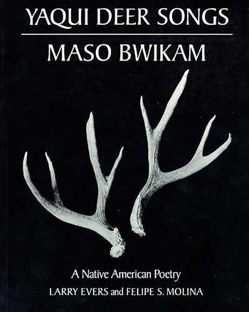 Yaqui Deer Songs/Maso Bwikam: A Native American Poetry (Volume 14) (Sun Tracks),Used