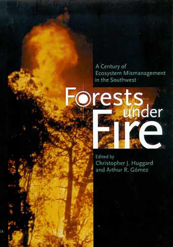 Forests Under Fire: A Century Of Ecosystem Mismanagement In The Southwest,Used
