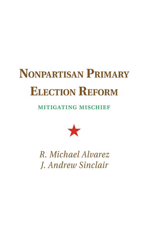 Nonpartisan Primary Election Reform: Mitigating Mischief,Used
