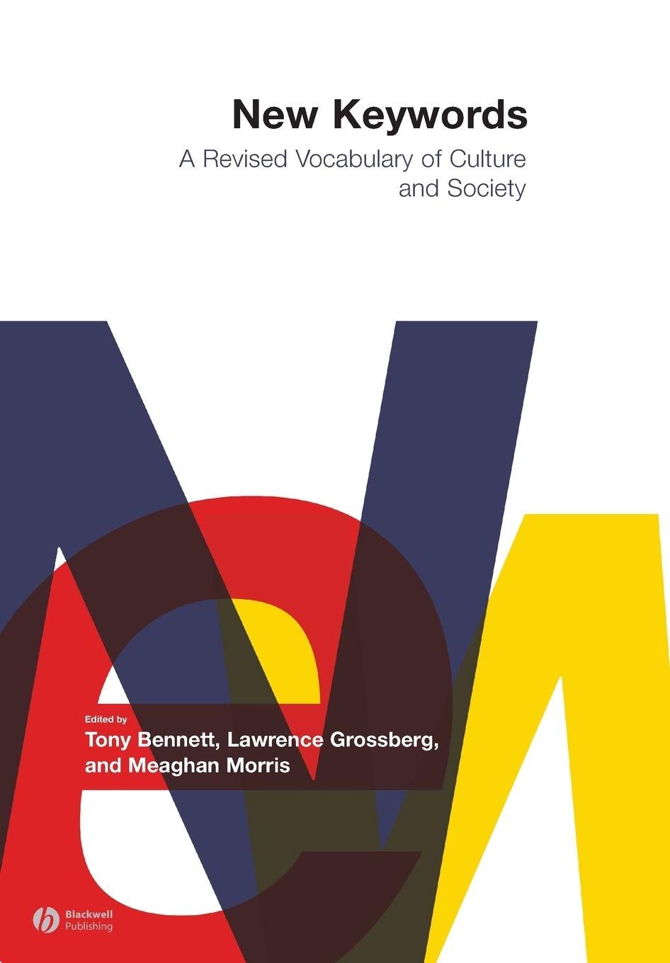 New Keywords: A Revised Vocabulary Of Culture And Society,New