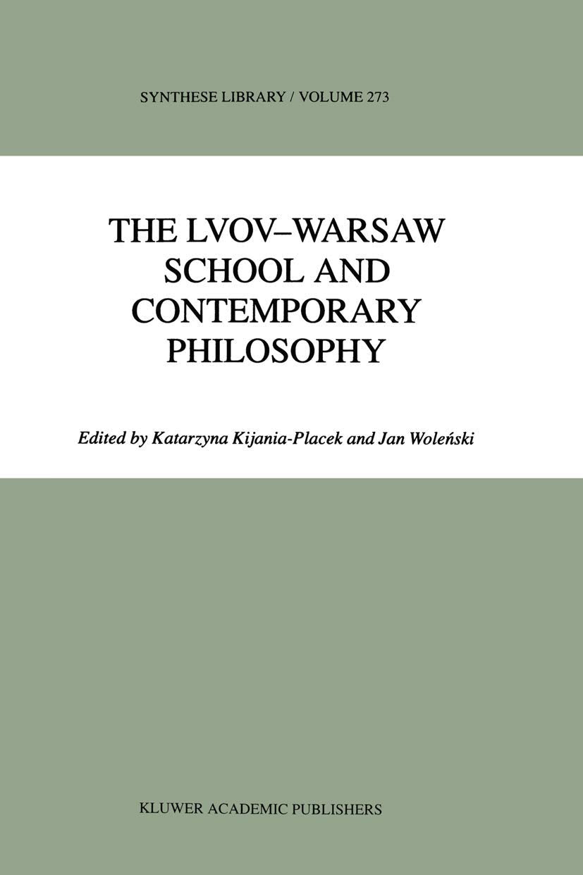 The LvovWarsaw School and Contemporary Philosophy (Synthese Library, 273),Used