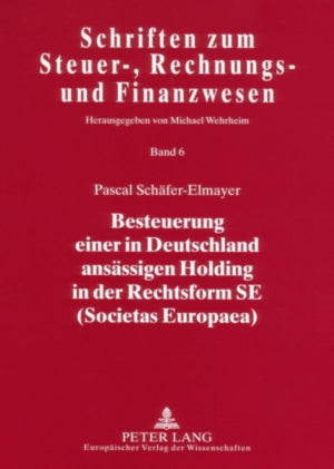 Besteuerung einer in Deutschland ansssigen Holding in der Rechtsform SE (Societas Europaea) (Schriften zum Steuer, Rechnungs u,Used
