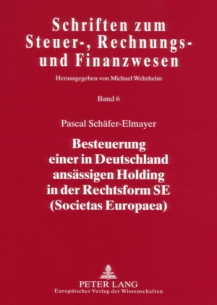 Besteuerung einer in Deutschland ansssigen Holding in der Rechtsform SE (Societas Europaea) (Schriften zum Steuer, Rechnungs u,Used