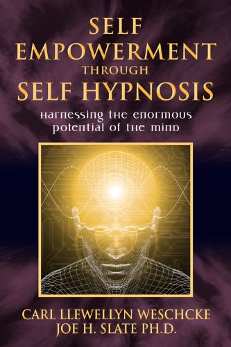SelfEmpowerment through SelfHypnosis: Harnessing the Enormous Potential of the Mind,New