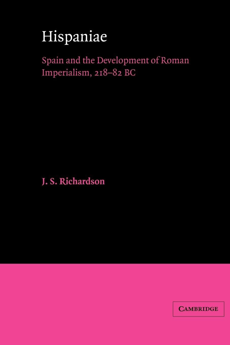 Hispaniae: Spain and the Development of Roman Imperialism, 21882 BC,Used