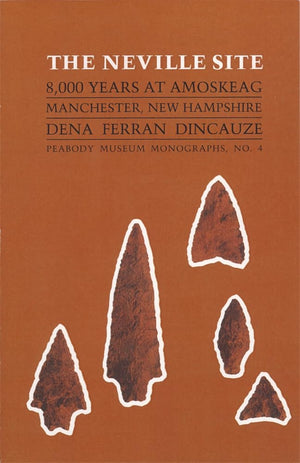 The Neville Site: 8,000 Years At Amoskeag, Manchester, New Hampshire (Peabody Museum Monographs),Used