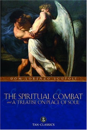 The Spiritual Combat and a Treatise on Peace of Soul,Used