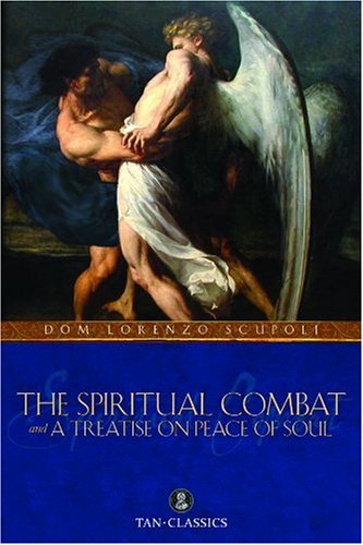 The Spiritual Combat and a Treatise on Peace of Soul,Used