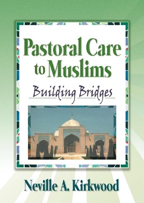 Pastoral Care to Muslims: Building Bridges,Used