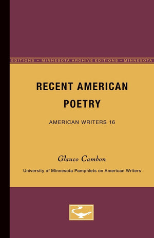Recent American Poetry  American Writers 16: University Of Minnesota Pamphlets On American Writers (University Of Minnesota Pam,New
