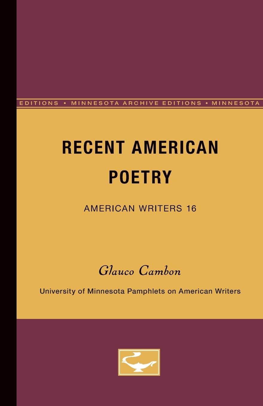 Recent American Poetry  American Writers 16: University Of Minnesota Pamphlets On American Writers (University Of Minnesota Pam,New