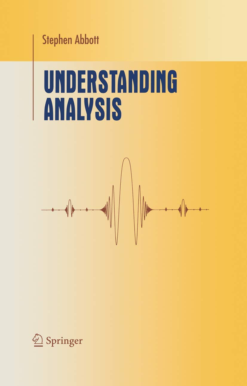 Understanding Analysis (Undergraduate Texts in Mathematics),Used