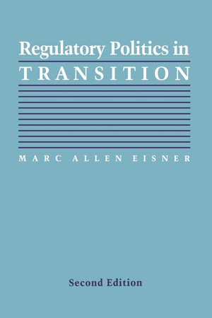 Regulatory Politics in Transition (Interpreting American Politics),Used