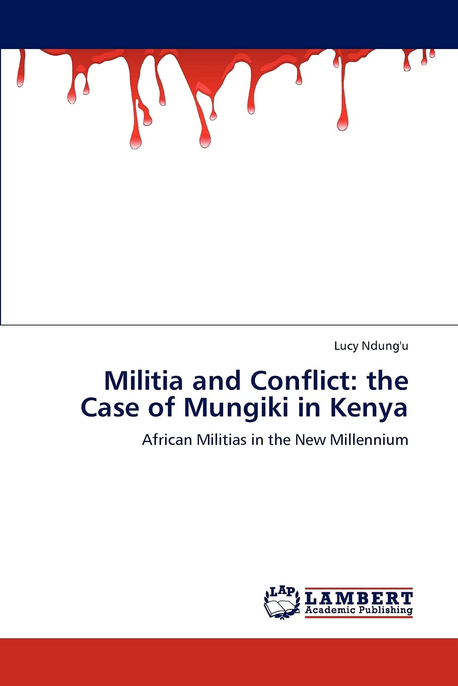 Militia and Conflict: the Case of Mungiki in Kenya: African Militias in the New Millennium,Used