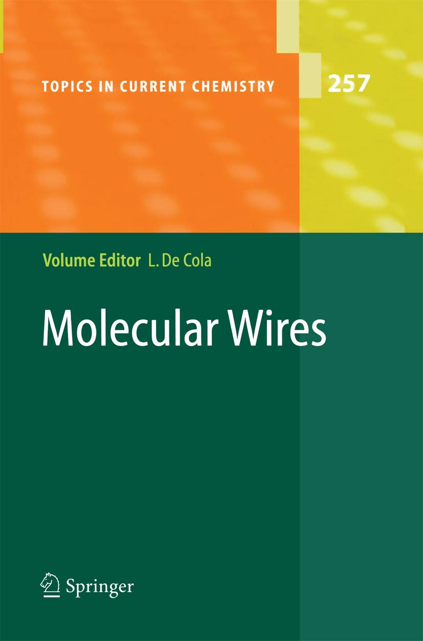 Molecular Wires: From Design to Properties (Topics in Current Chemistry, 257),Used