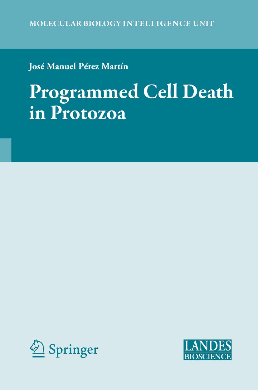 Programmed Cell Death in Protozoa (Molecular Biology Intelligence Unit),New