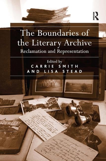 The Boundaries of the Literary Archive: Reclamation and Representation,Used
