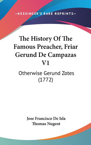 The History Of The Famous Preacher, Friar Gerund De Campazas V1: Otherwise Gerund Zotes (1772),New