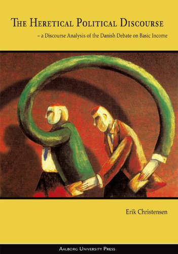 The Heretical Political Discourse: a Discourse Analysis of the Danish Debate on Basic Income,Used
