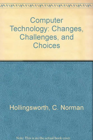 Computer Technology: Changes, Challenges, and Choices,Used