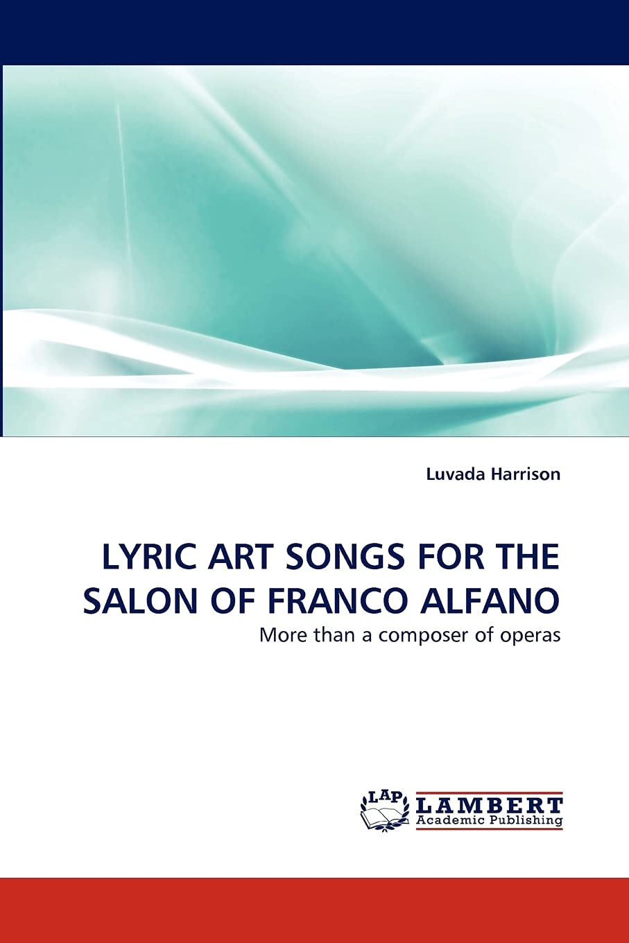 LYRIC ART SONGS FOR THE SALON OF FRANCO ALFANO: More than a composer of operas,Used