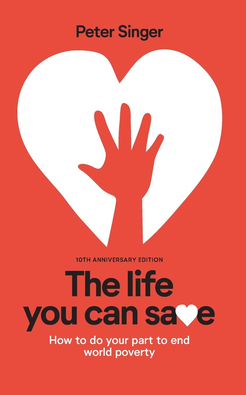 10th Anniversary Edition The Life You Can Save: How To Do Your Part To End World Poverty,Used