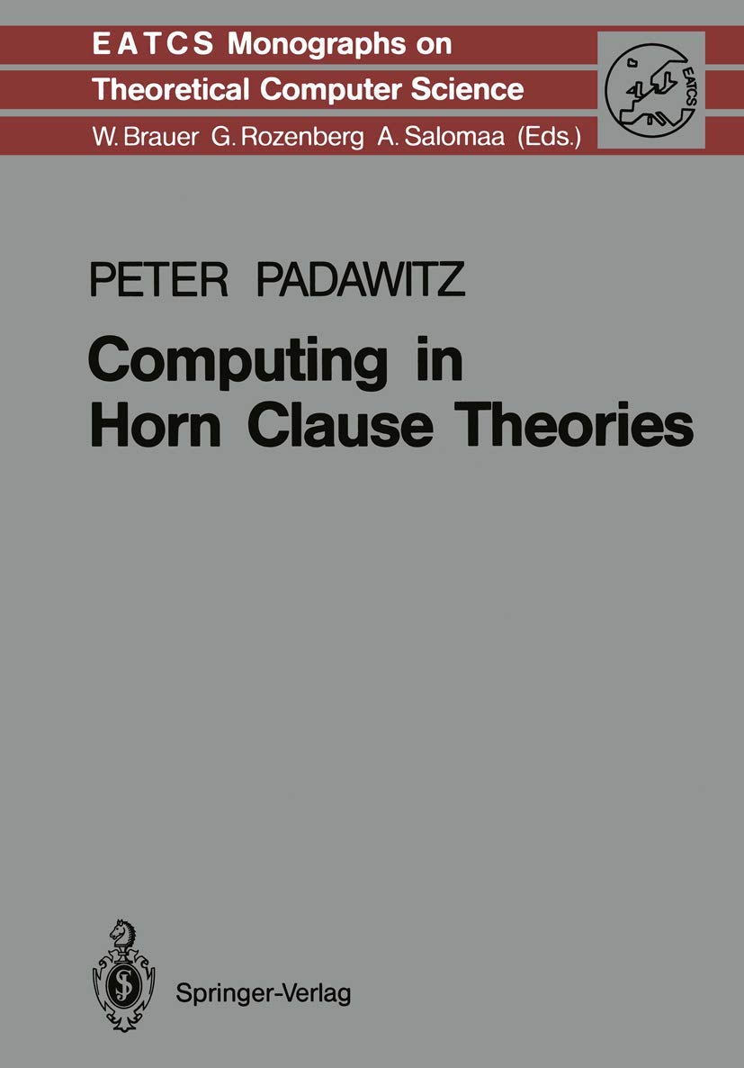 Computing in Horn Clause Theories (Monographs in Theoretical Computer Science. An EATCS Series, 16),Used