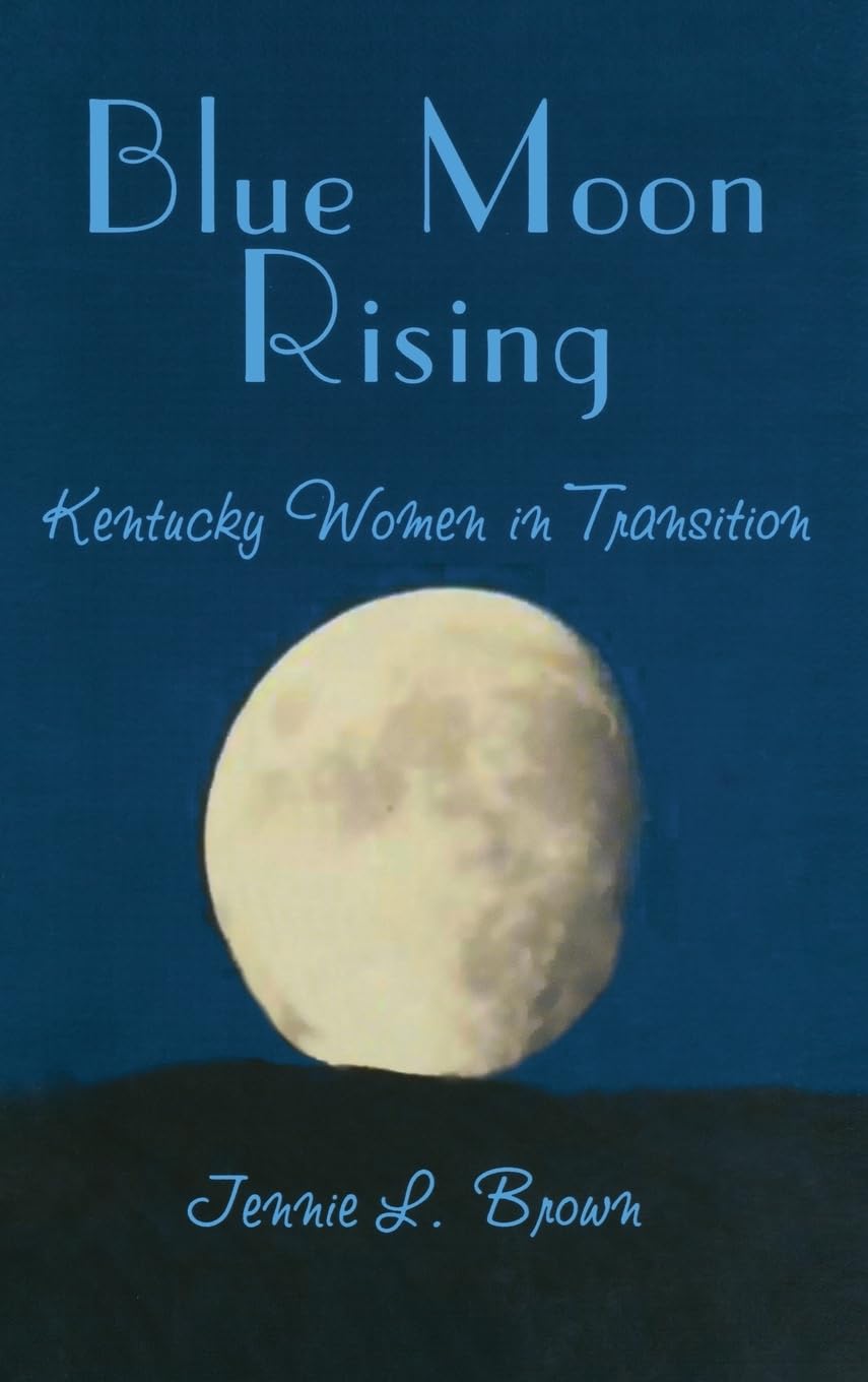 Blue Moon Rising: Kentucky Women in Transition,Used