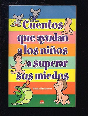 Cuentos que ayudan a los ninos a superar sus miedos / Stories that Help Children Overcome their Fears (El Nino Y Su Mundo, 45) (,Used