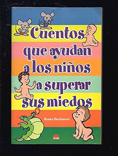Cuentos que ayudan a los ninos a superar sus miedos / Stories that Help Children Overcome their Fears (El Nino Y Su Mundo, 45) (,Used