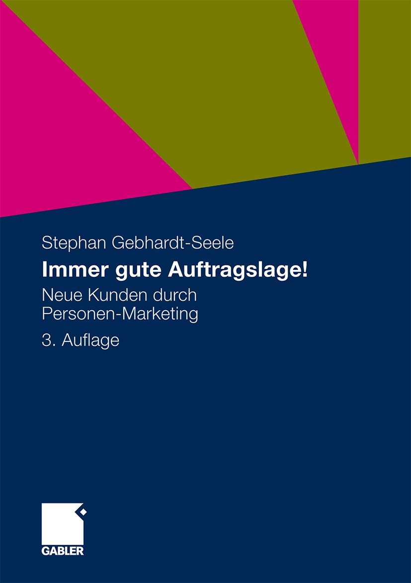 Immer gute Auftragslage!: Neue Kunden durch PersonenMarketing (German Edition),Used