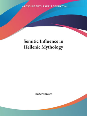 Semitic Influence in Hellenic Mythology,Used
