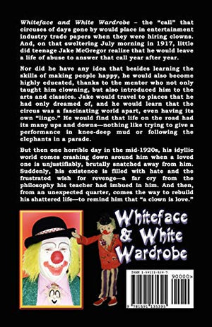Whiteface And White Wardrobe: Life, Love, Tragedy And Triumph In A Big Top Clown Alley,Used