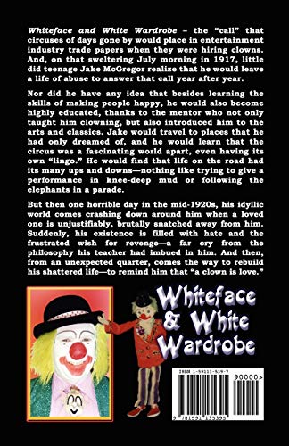 Whiteface And White Wardrobe: Life, Love, Tragedy And Triumph In A Big Top Clown Alley,Used