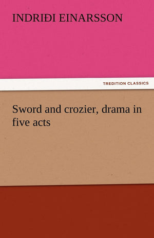 Sword and Crozier, Drama in Five Acts,Used