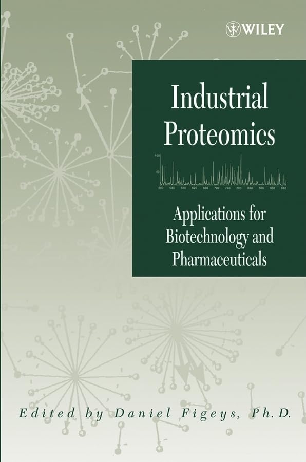 Industrial Proteomics: Applications for Biotechnology and Pharmaceuticals (Methods of Biochemical Analysis),Used