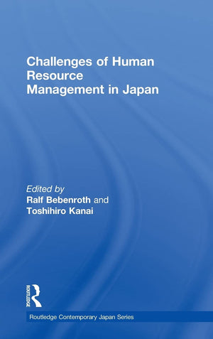 Challenges Of Human Resource Management In Japan (Routledge Contemporary Japan Series)