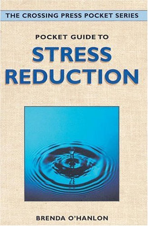 Pocket Guide to Stress Reduction (The Crossing Press Pocket Series),Used