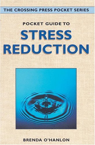 Pocket Guide to Stress Reduction (The Crossing Press Pocket Series),Used