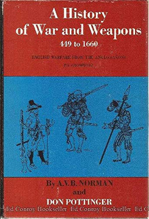A History Of War And Weapons, 449 To 1660: English Warfare From The Anglosaxons To Cromwell,Used