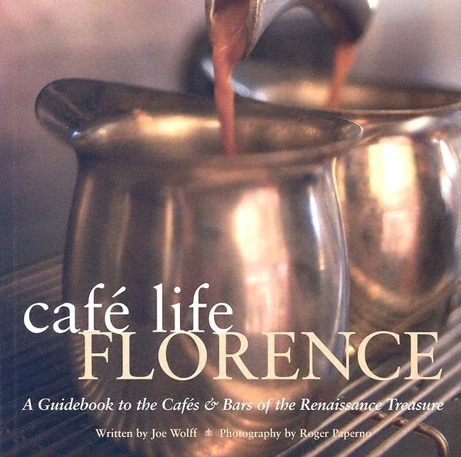 Caf Life Florence: A Guidebook to The Cafs & Bars Of The Renaissance Treasure,Used