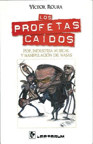 Los profetas caidos. Pop, industria musical y manipulacion de masas (Spanish Edition),Used