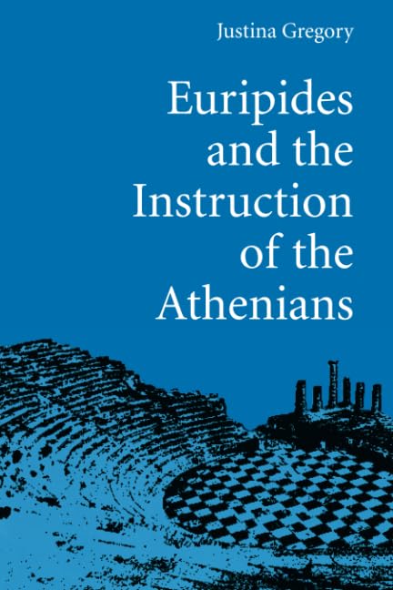Euripides and the Instruction of the Athenians,Used