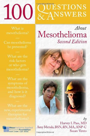 100 Questions & Answers About Mesothelioma (100 Questions and Answers About...)