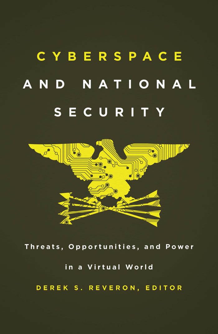 Cyberspace and National Security: Threats, Opportunities, and Power in a Virtual World,Used