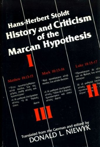 History and Criticism of the Marcan Hypothesis