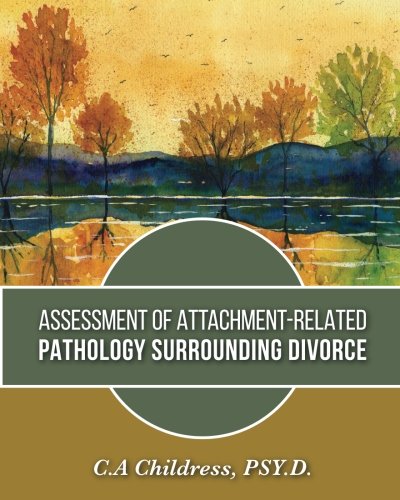 Assessment Of Attachmentrelated Pathology Surrounding Divorce-new,New