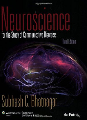 Neuroscience for the Study of Communicative Disorders,Used