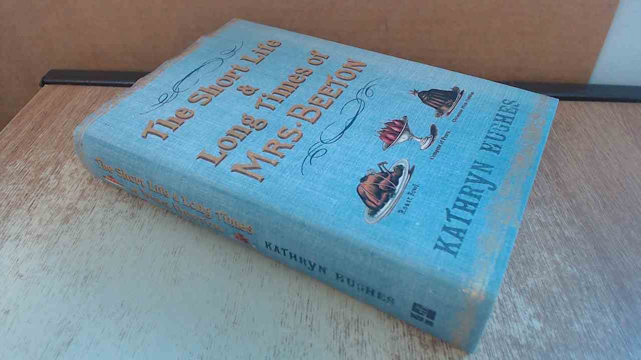 The Short Life & Long Times of Mrs. Beeton,Used
